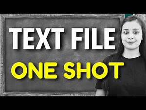 TEXṬ FILE ONE SHOT | FULL TEXT FILE in ONE CLASS | Class 12 Computer Science