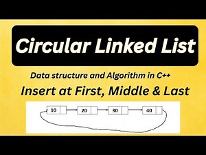 Circular Linked List in C++ | Insertion at First, Middle & Last | DSA Tutorial