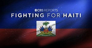 Fighting for Haiti | CBS Reports