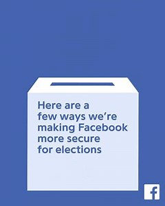 Here are a few ways we're making Facebook more secure for elections.