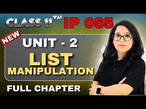 🔥Must-Watch! List Manipulation Class 11th IP |Full Chapter + Practical |Score Full Marks 💯Barkha Mam