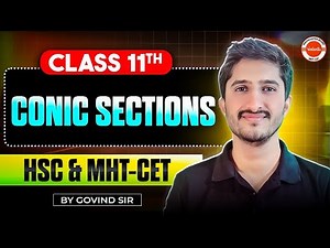 Conic Sections Class 11 One Shot | HSC & MHT-CET | Maths Conic Sections By Govind Sir