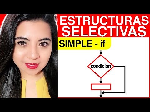 ESTRUCTURA SELECTIVA SIMPLE IF (EXPLICACIÓN y DIAGRAMA de FLUJO de la sentencia if ó if-then)