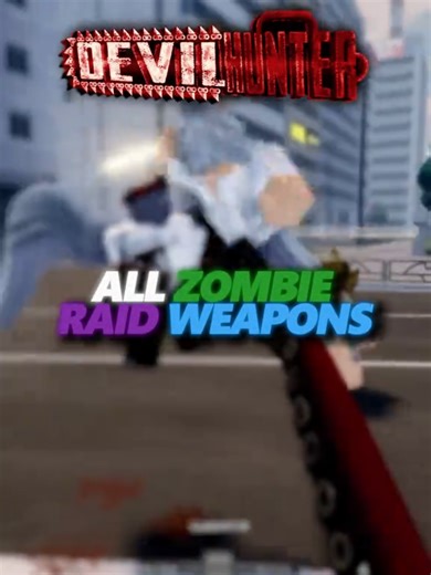 All Zombie Raid Weapons In Devil Hunter#devilhunter #chainsawman #roblox #robloxfyp