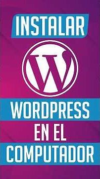 Cómo Instalar WordPress en tu Computador ¡Fácil y Rápido! 🚀