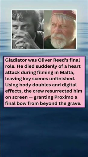 Oliver Reed played his final role in the film Gladiator