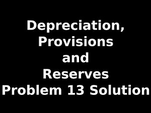 Class 11 Accounts | Depreciation Provisions and Reserves | Problem 13 Solution | NCERT | CBSE