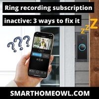 Ring Recording Subscription Inactive: 3 Ways To Fix It (2023)