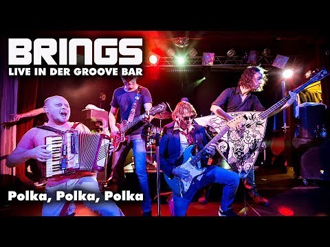 BRINGS - Polka Polka Polka (Live Groove Bar)