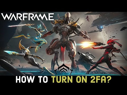 How to Turn on Two Factor Authentication on Warframe? Enable Two-Factor Authentication in Warframe