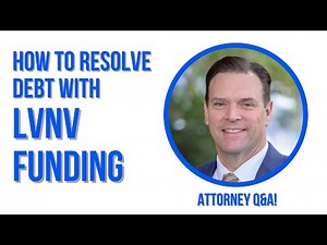 Attorney Q&A: How to Resolve Debt With LVNV Funding