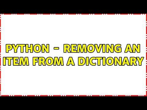 Python - removing an item from a dictionary (4 Solutions!!)