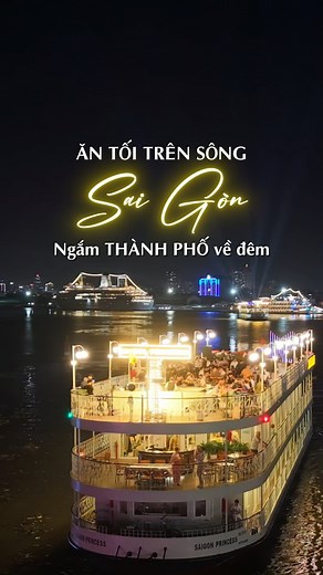 5.8K reactions · 345 shares | Bữa tối sang trọng, cảnh đẹp lung linh, hành trình khám phá TP.HCM về đêm theo cách đặc biệt nhất. ​ A luxurious dinner, dazzling scenery, and a one-of-a-kind journey to explore the HCM city by night. ​#Saigonprincess #diningcruise #duthuyensaigon #saigonbynight #saigonnightlife | Saigon Princess - Luxurious Dining Cruise | Facebook