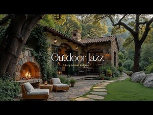 Calming Jazz Music In Forest For Stress Relief & Happy | Cozy Outdoor Jazz Music With Nature Therapy