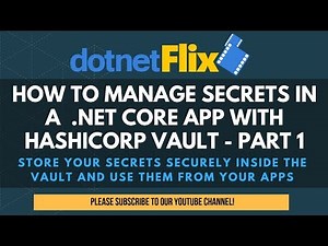 How to manage secrets in a .NET Core app with HashiCorp Vault - Part 1