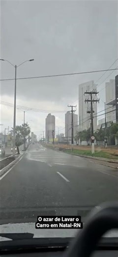 Every time I wash the car in Natal-RN