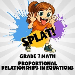 Proportional Relationships in EquationsSPLAT! Math Game - No Prep Grade 7 Review