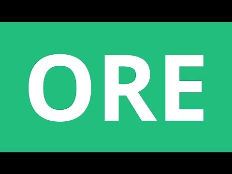 How To Pronounce Ore - Pronunciation Academy