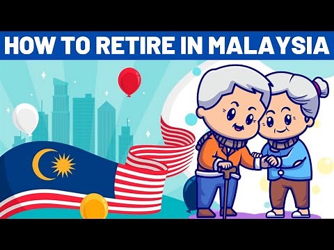 How to Retire Early in Malaysia as a Foreigner? MM2H Visa Requirements (National & Sarawak version)