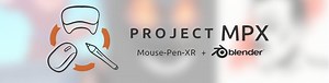 Project MPX - Mouse, Pen and XR in the same workflow in Blender