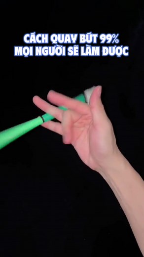 Cách Quay Bút Đơn Giản: 99% Bạn Làm Được
