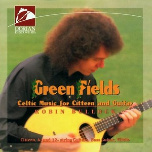 Robin Bullock - Green Fields: Celtic Music For Cittern And Guitar