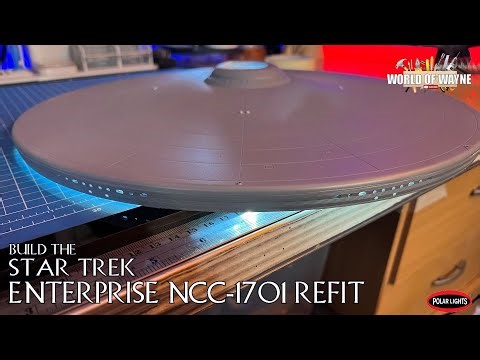 Build the Polar Lights USS Enterprise Refit 1:350 Scale - Part 6