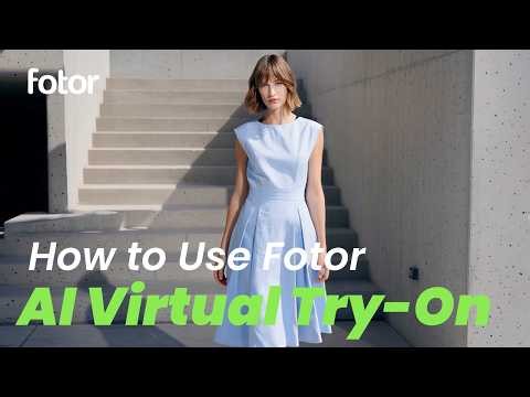 How to Use Fotor AI Virtual Try-On | Turn Photos Into Fashion Videos in Seconds