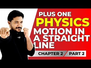 Plus One Physics | Motion in a Straight Line Part 2 | Chapter 2 | Exam Winner +1 | +1 Exam