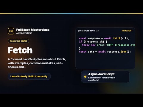 Fetch Explained | FullStack Masterclass JavaScript Course