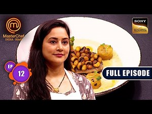 Chef Ranveer Brar’s Pressure Test Challenge | MasterChef India S8 | Ep 12 | Full Episode |6 May 2025