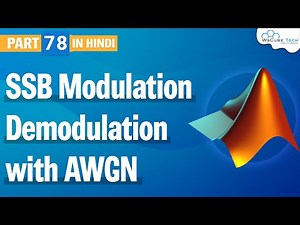 SSB Modulation Demodulation with AWGN in Matlab (Signal Processing) | Matlab Tutorial #78