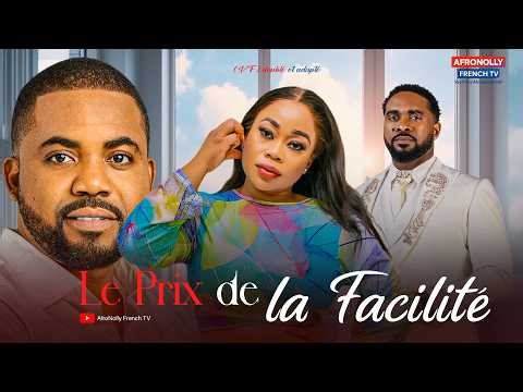 LE PRIX DE LA FACILITÉ - Film Nigérian 2025 en Français, Uzor Arukwe, Okey Uzoeshi, Chioma Nwosu