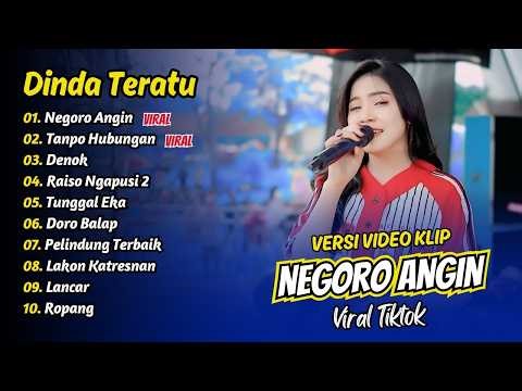 Dinda Teratu - NEGORO ANGIN - TANPO HUBUNGAN - DENOK || FULL ALBUM DANGDUT KOPLO