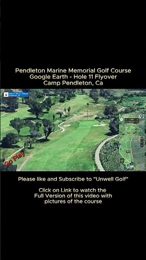 Pendleton Marine Memorial Golf Course | Hole 11 | Google Earth Flyover