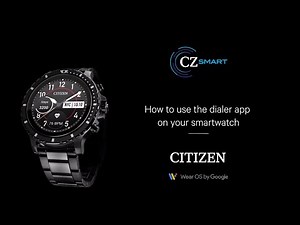 CITIZEN - CZ Smart Gen-1: How to Use the Dialer App