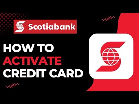 How to Activate your Scotiabank Credit Card | 2023