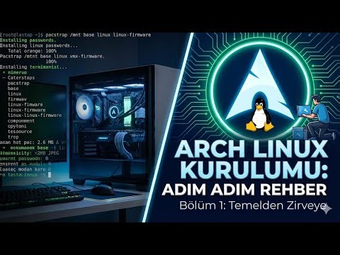Arch Linux Kurulum Rehberi 2026: Archinstall Yok, Tamamen "The Arch Way" yolu ile!