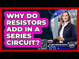 Why Do Resistors Add in a Series Circuit?