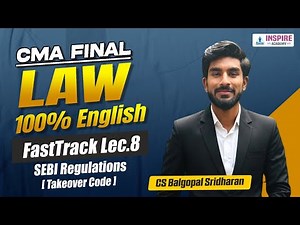 CMA Final Law (English) Lec 8 | SEBI Regulations| Takeover Code|FastTrack | CS Balgopal Sridharan