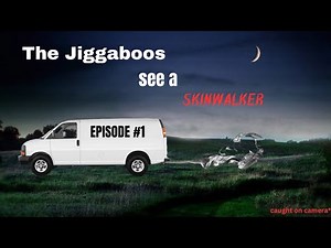 Episode 1: The Jiggaboos See A Skinwalker!
