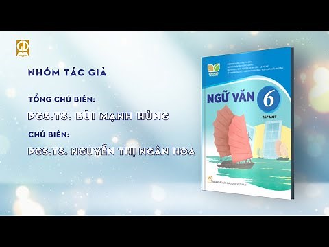 Giới thiệu sách giáo khoa Ngữ văn 6 - Bộ sách Kết nối tri thức với cuộc sống