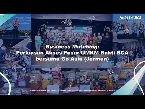 Business Matching: Perluasan Akses Pasar UMKM Bakti BCA bersama Go Asia (Jerman)