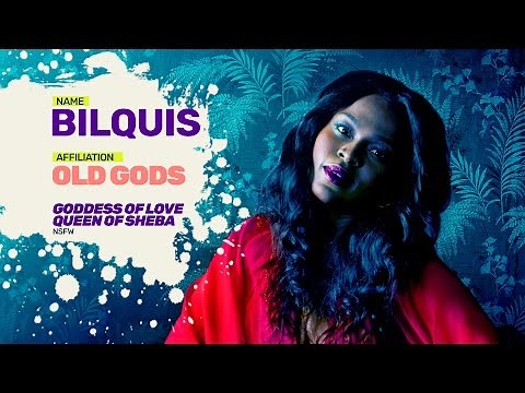 Who Is Bilquis? | American Gods