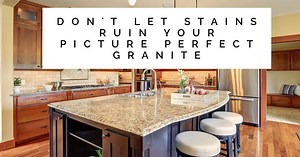 How To Keep Your Granite Picture Perfect - An Experiment in Staining