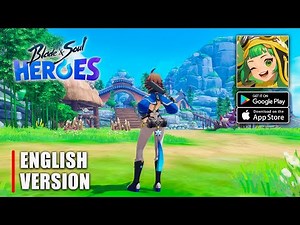 Blade & Soul Heroes - English Launch MMORPG Gameplay (Android/iOS)