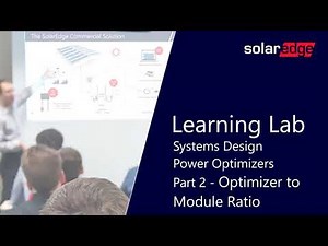 SolarEdge Design Power Optimizers Pt 2 Optimizer to Module Ratio