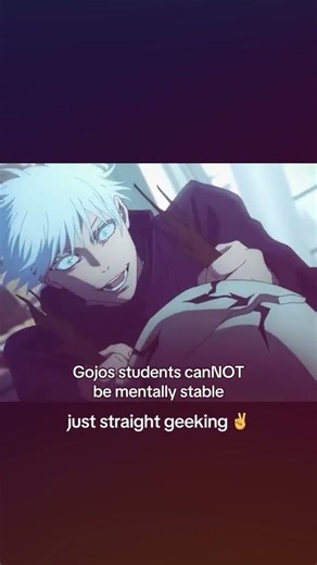 Gojo students can NOT be mentally stable