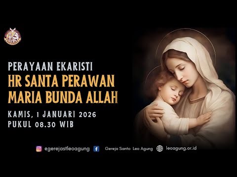 Perayaan Ekaristi HR Santa Perawan Maria Bunda Allah | Kamis, 01 Januari 2026 | Pkl 08.30 WIB