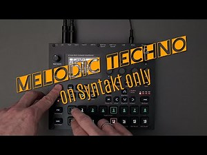 Melodic Techno on Syntakt only